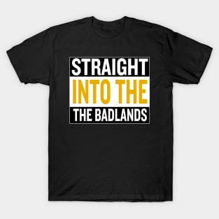 Straight Into The Badlands Yellow and Black T-Shirt